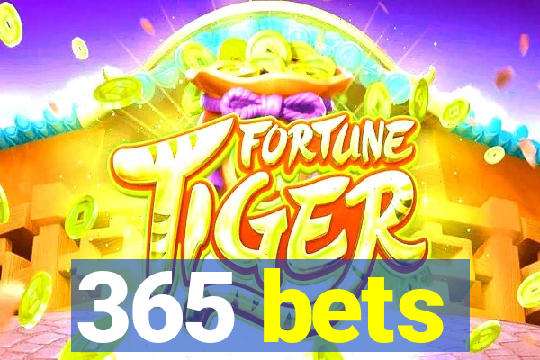 365 bets